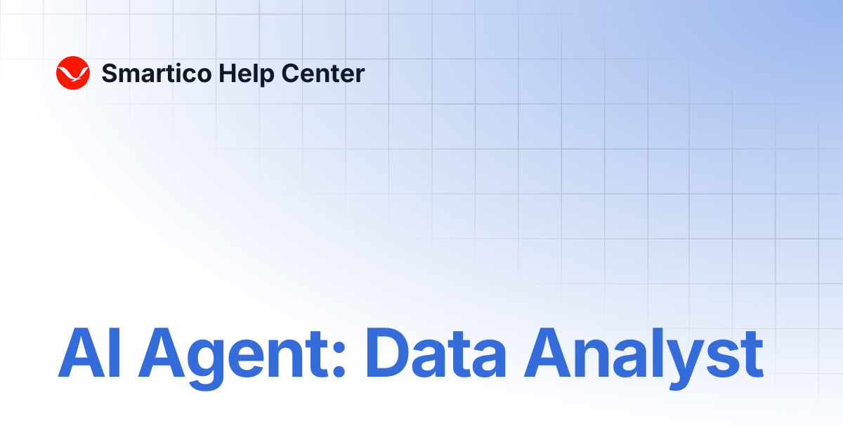 AI Agent: Data Analyst | Smartico Help Center