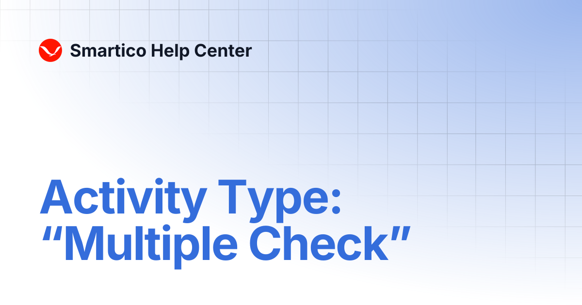 Activity Type: “Multiple Check” | Smartico Help Center