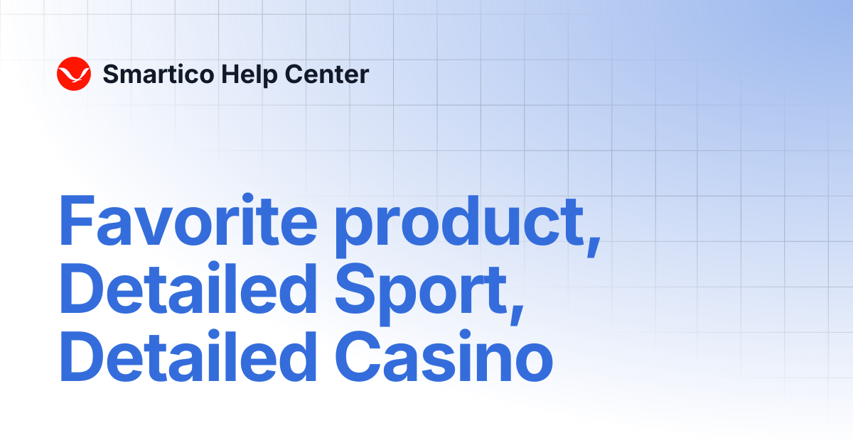 Favorite product, game, game type & game provider | Smartico Help Center