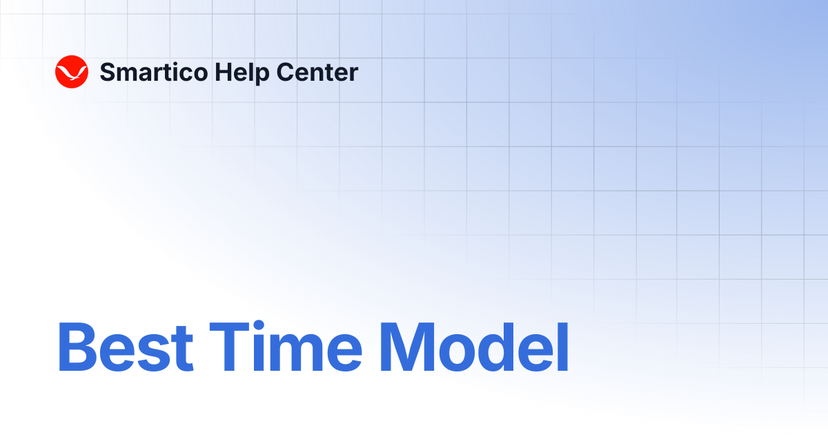 Best Time Model | Smartico Help Center