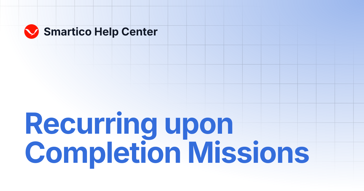 Recurring upon Completion Missions | Smartico Help Center