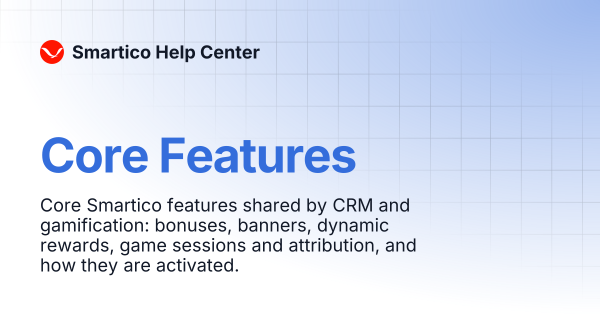 Core Features | Smartico Help Center